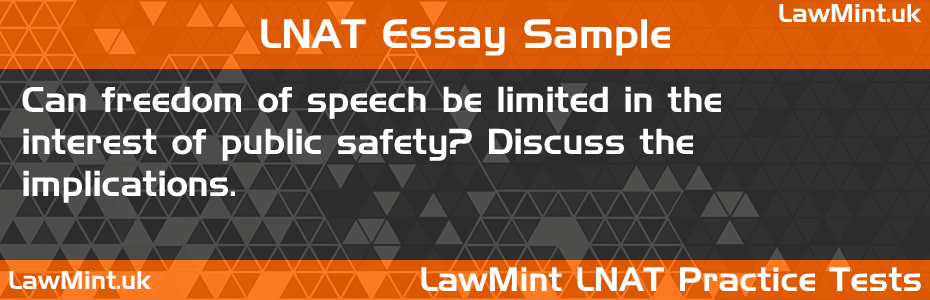LNAT Practice Test Essay - Can freedom of speech be limited in the interest of public safety? Discuss the implications.