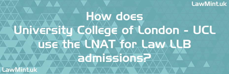 LNAT for University College London LLB admissions 2026 and 2027