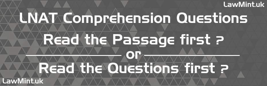 LNAT 2026 and 2027 - Read the Passage first or Read the Questions first?