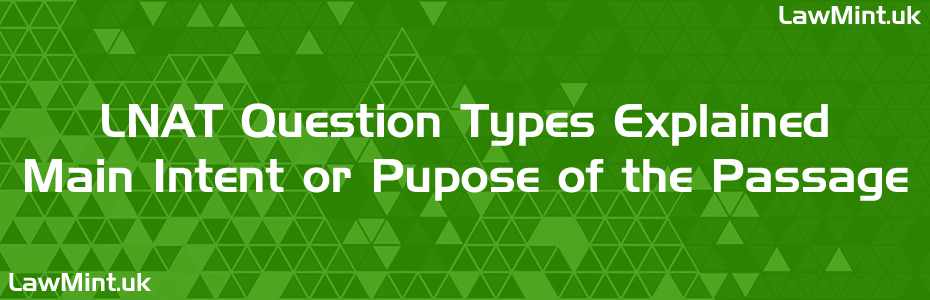 Main Purpose or Intent of the Passage - LNAT 2026 Question Types Explained