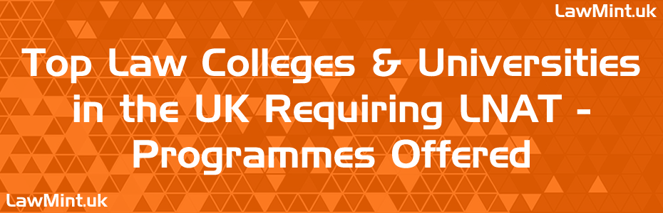 Top Law Colleges & Universities in the UK Requiring LNAT - Programmes Offered 2026