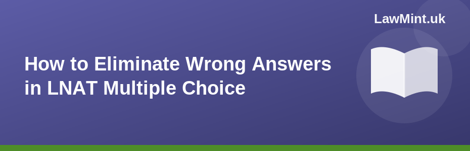 How to Eliminate Wrong Answers in LNAT Multiple Choice