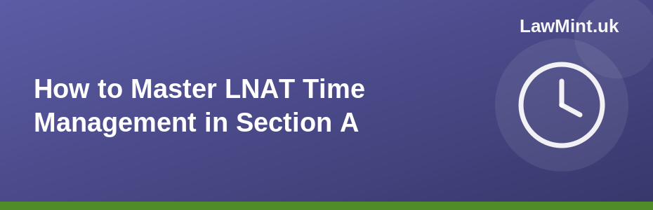 How to Master LNAT Time Management in Section A
