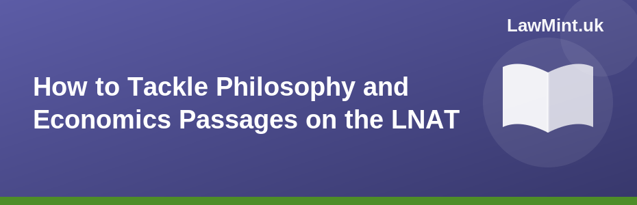 How to Tackle Philosophy and Economics Passages on the LNAT