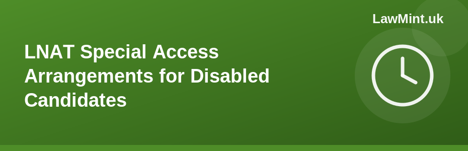 LNAT Special Access Arrangements for Disabled Candidates