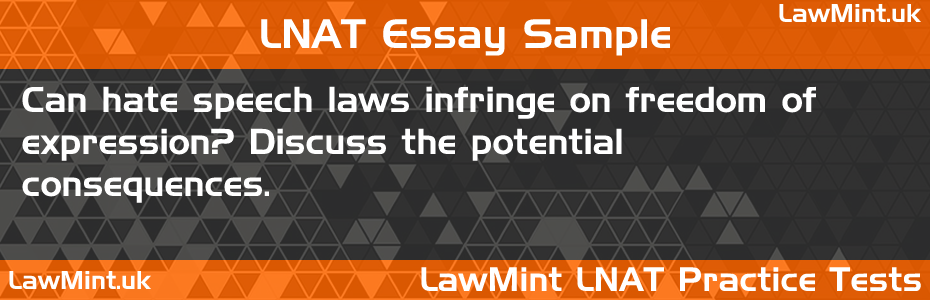 03 Can hate speech laws infringe on freedom of expression Discuss the potential consequences LNAT Practice Test Sample Essay