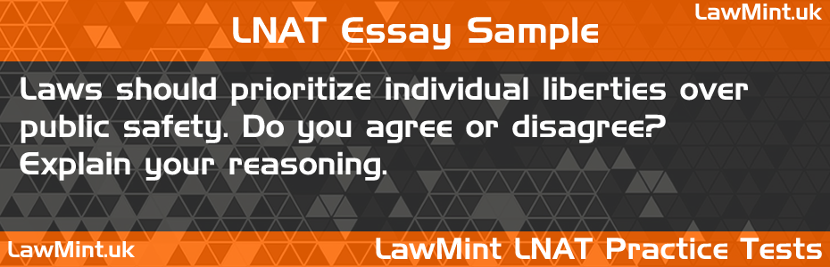 31 Laws should prioritize individual liberties over public safety Do you agree or disagree Explain your reasoning LNAT Practice Test Sample Essay