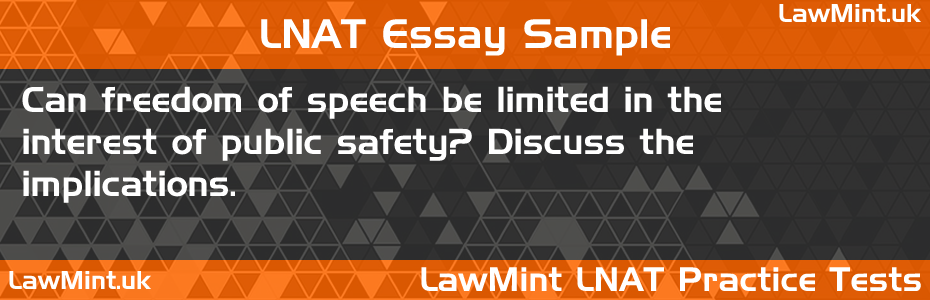 39 Can freedom of speech be limited in the interest of public safety Discuss the implications LNAT Practice Test Sample Essay