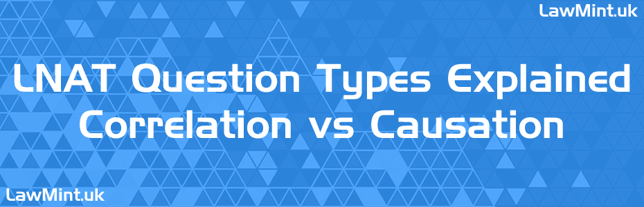 LNAT Question Types Explained Correlation vs Causation Lawmint