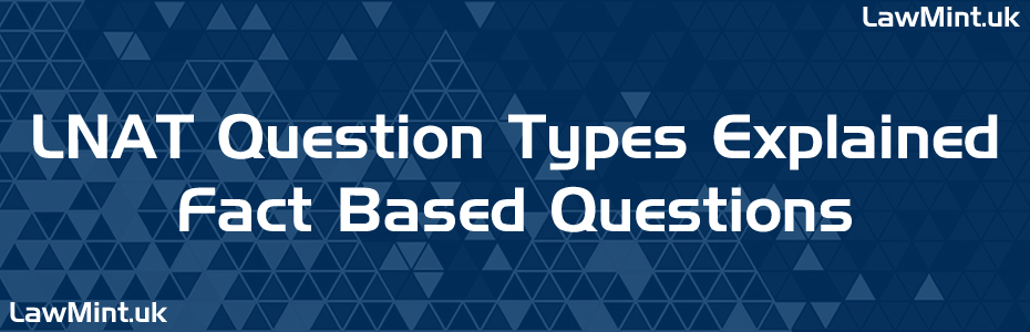 LNAT Question Types Explained Fact Based Questions Lawmint