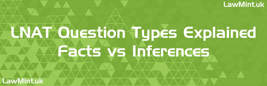 LNAT Question Types Explained Facts vs Inferences Lawmint