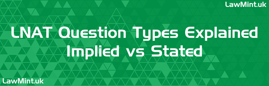 LNAT Question Types Explained Implied vs Stated Lawmint