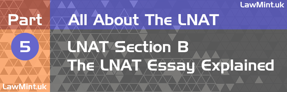 Part 5 All About the LNAT Section B LNAT Essay Explained